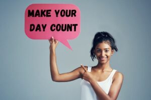 Make the most of your day