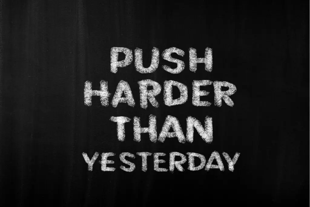 Push harder than yesterday